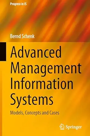 advanced management information systems models concepts and cases 1st edition bernd schenk 3031879031,