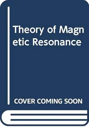 the theory of magnetic resonance 1st edition charles p poole ,horacio a farach 0471693839, 978-0471693833