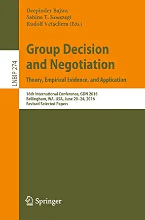 group decision and negotiation theory empirical evidence and application 16th international conference gdn