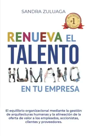 renueva el talento humano en tu empresa el equilibrio organizacional mediante la gestia n de arquitecturas
