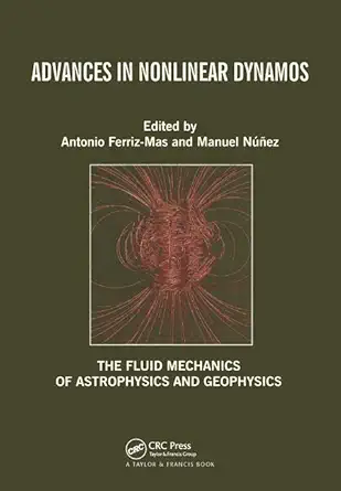 advances in nonlinear dynamos 1st edition antonio ferriz mas ,manuel nunez 041528788x, 978-0415287883