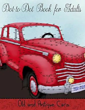 dot to dot book for adults old and antique cars connect the dot puzzle book for adults 1st edition mindful