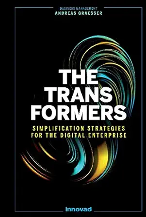 the transformers simplification strategies for the digital enterprise 1st edition andreas graesser