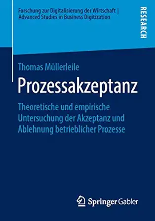 prozessakzeptanz theoretische und empirische untersuchung der akzeptanz und ablehnung betrieblicher prozesse