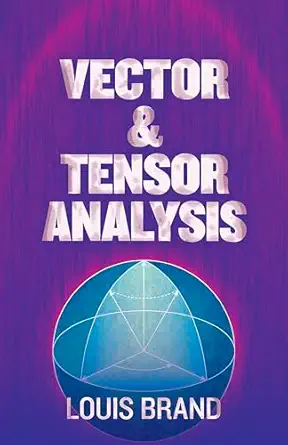 vector and tensor analysis 1st edition louis brand 0486842835, 978-0486842837