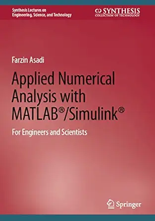 applied numerical analysis with matlaba/simulinka for engineers and scientists 1st edition farzin asadi