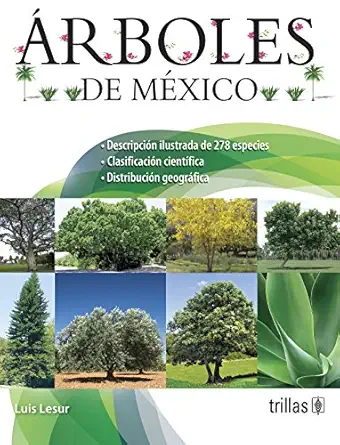 arboles de mexico / trees of mexico 1st edition luis lesur 6071707382, 978-6071707383