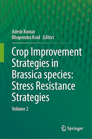 crop improvement strategies in brassica species stress resistance strategies volume 2 1st edition adesh kumar