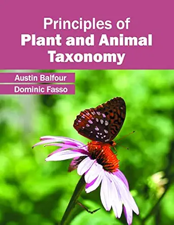 principles of plant and animal taxonomy 1st edition austin balfour 1682862658, 978-1682862650