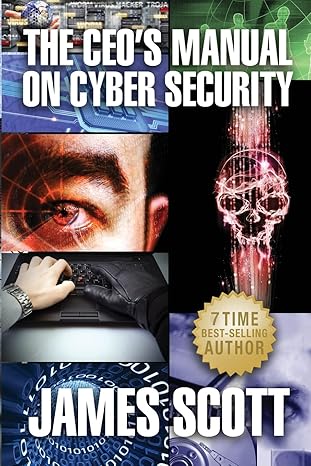 the ceos manual on cyber security 1st edition james scott 0989253597, 978-0989253598