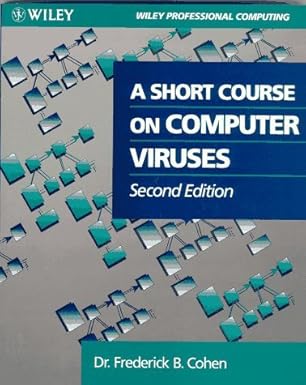 a short course on computer viruses 1st edition frederick b cohen 0471007692, 978-0471007692