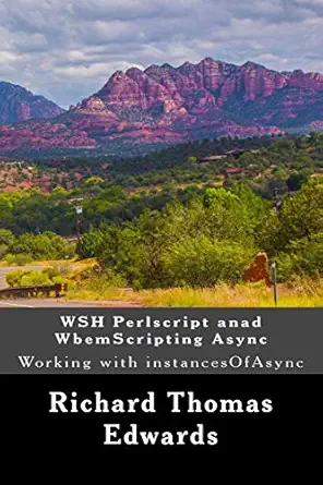wsh perlscript anad wbemscripting async working with instancesofasync 1st edition richard thomas edwards