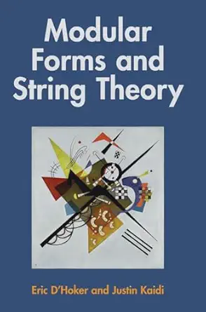 modular forms and string theory 1st edition eric d\\\\\\\'hoker ,justin kaidi 1009457535, 978-1009457538