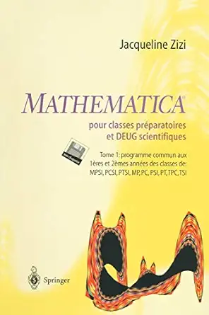 mathematica tm pour classes praparatoires et deug scientifiques tome 1 programme commun aux 1eres et 2emes