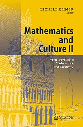 mathematics and culture ii visual perfection mathematics and creativity 1st edition michele emmer 3540213686,