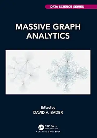 massive graph analytics 1st edition david a bader 0367464128, 978-0367464127