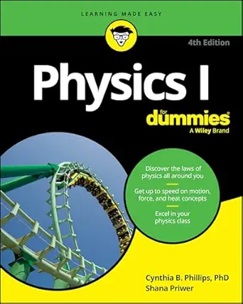 physics i for dummies 1st edition cynthia phillips ,shana priwer 1394367147, 978-1394367146
