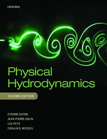 physical hydrodynamics 1st edition etienne guyon ,jean pierre hulin ,luc petit ,catalin d mitescu 0198702450,