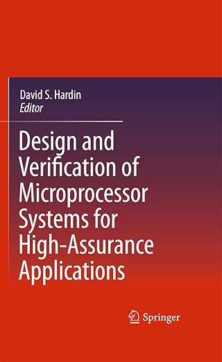 design and verification of microprocessor systems for high assurance applications 1st edition david s hardin