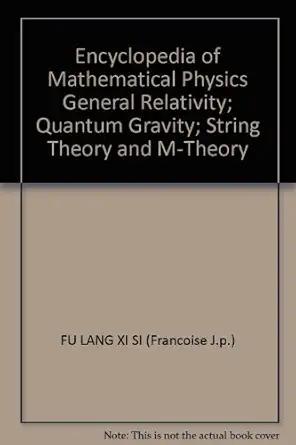 encyclopedia of mathematical physics general relativity quantum gravity string theory and m theory 1st