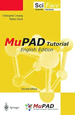 mupad tutorial 1st edition christopher creutzig ,walter oevel 3540221840, 978-3540221845