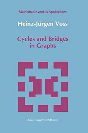 cycles and bridges in graphs 1st edition heinz ja 1/4rgen voss 0792308999, 978-0792308997