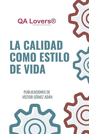 qa lovers la calidad como estilo de vida 1st edition va ctor ga mez ada n 1729083773, 978-1729083772