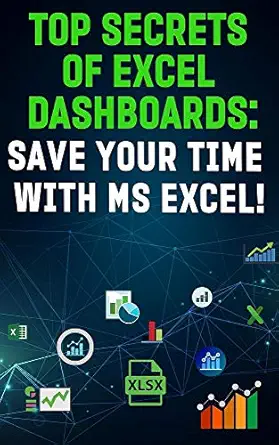 top secrets of excel dashboards save your time with ms excel 1st edition andrei besedin 1549723030,