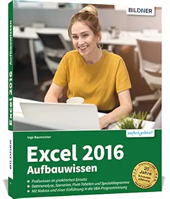 excel 2016 aufbauwissen profiwissen im praktischen einsatz komplett in farbe 1st edition inge baumeister