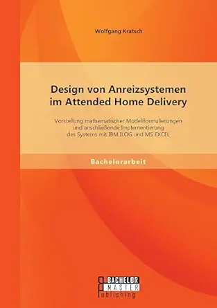 design von anreizsystemen im attended home delivery vorstellung mathematischer modellformulierungen und