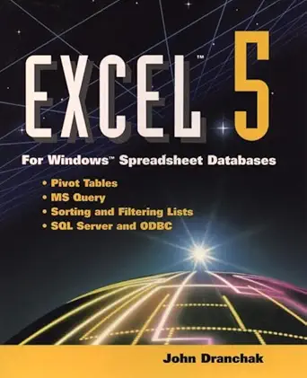 excel 5 for windows spreadsheet databases 1st edition john dranchak 0471303607, 978-0471303602