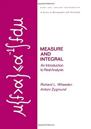 measure and integral an introduction to real analysis 1st edition richard wheeden ,richard l wheeden ,antoni