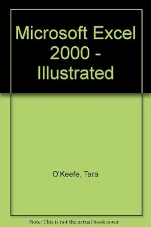 microsoft excel 2000 illustrated second course 1st edition tara oa keefe 0760060630, 978-0760060636