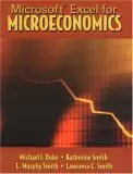 microsoft excel for microeconomics 1st edition michael i duke ,katherine smith ,l murphy smith ,lawrence c
