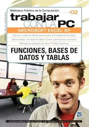 ms excel xp volumen 2 funciones bases de datos y tablas trabajar con la pc en espanol 1st edition claudio