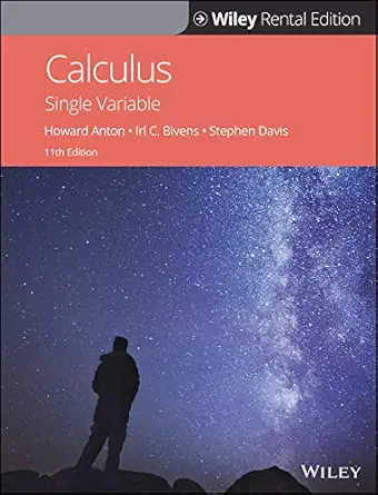 calculus single variable 1st edition howard anton ,irl c bivens ,stephen davis 1119625149, 978-1119625148