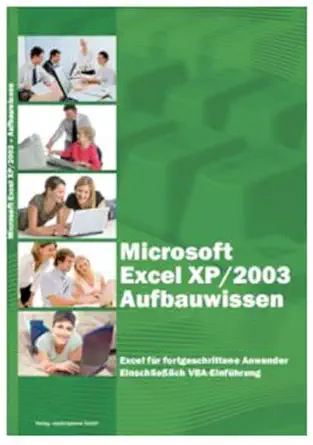 microsoft excel xp/2003 aufbauwissen excel fa 1/4r fortgeschrittene anwender einschliea lich vba einfa
