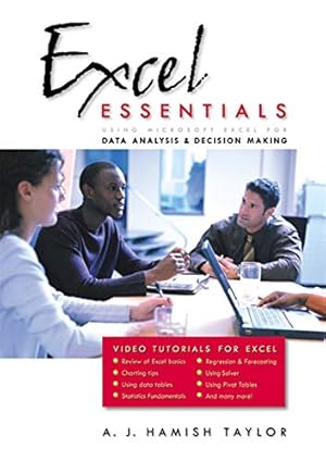 excel essentials using microsoft excel for data analysis and decision making 1st edition a j hamish taylor