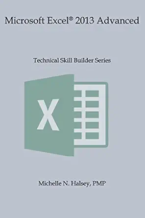 microsoft excel 2013 advanced 1st edition michelle n halsey pmp 1640040412, 978-1640040410