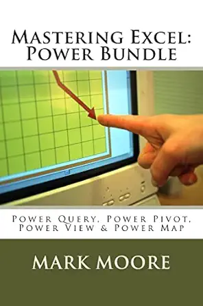 mastering excel power pack bundle 1st edition mark moore 1546927840, 978-1546927846