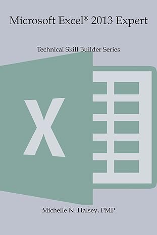 microsoft excel 2013 expert 1st edition michelle n halsey pmp 1640040439, 978-1640040434