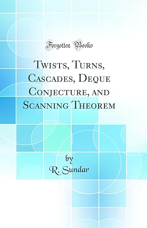 twists turns cascades deque conjecture and scanning theorem 1st edition r sundar 0656393386, 978-0656393381