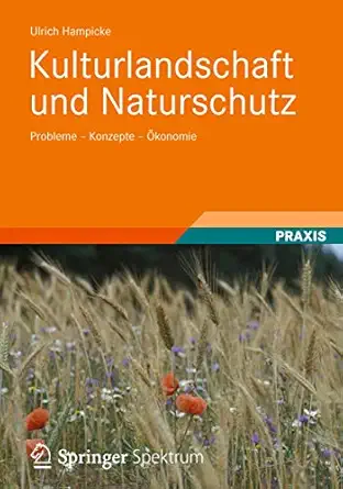 kulturlandschaft und naturschutz probleme konzepte a konomie 1st edition ulrich hampicke 3834812765,
