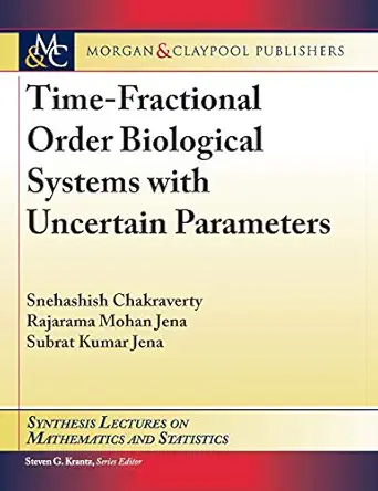 time fractional order biological systems with uncertain parameters 1st edition snehashish chakraverty