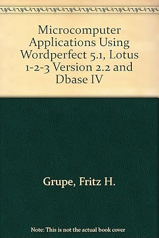 microcomputer applications using wordperfect 5 1 lotus 1 2 3 version 2 2 and dbase iv 1st edition fritz h