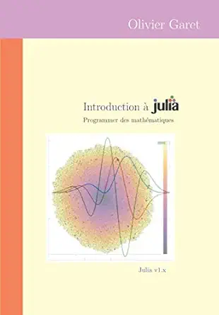 introduction a julia programmer des mathamatiques 1st edition olivier garet 295595831x, 978-2955958315