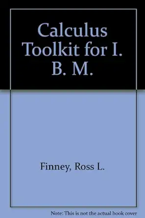 calculus toolkit to accompany calculus and analytic geometry 1st edition ross l finney 0201168766,