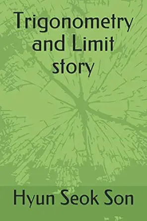 trigonometry and limit story 1st edition hyun seok son 1091506531, 978-1091506534