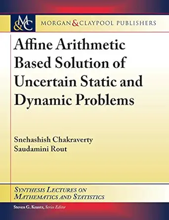 affine arithmetic based solution of uncertain static and dynamic problems 1st edition snehashish chakraverty