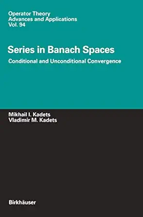 series in banach spaces conditional and unconditional convergence 1st edition vladimir kadets 3764354011,